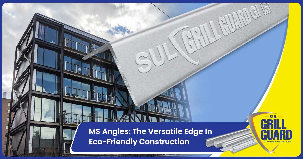 MS Angles The Versatile Edge In Eco-Friendly Construction