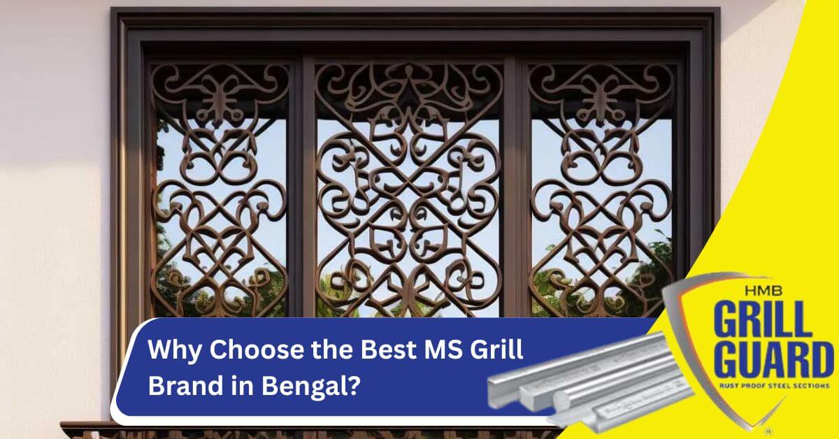 Why Choose the Best MS Grill Brand in Bengal?