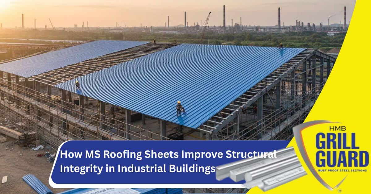 How​‍​‌‍​‍‌​‍​‌‍​‍‌ MS Roofing Sheets Improve Structural Integrity in Industrial Buildings?